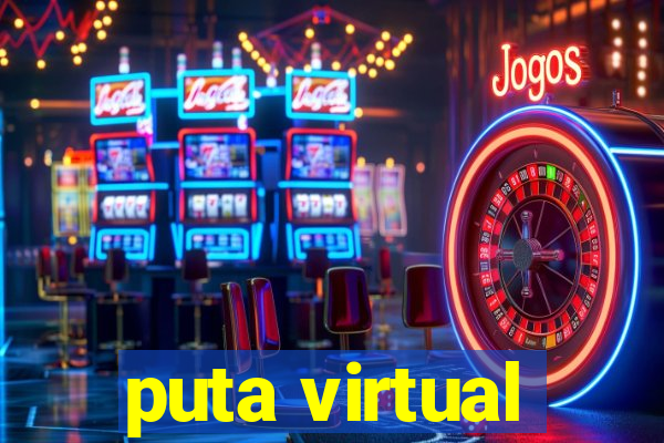 puta virtual